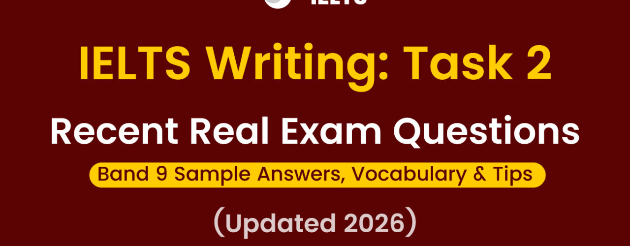 IELTS-Writing-Task-2-Recent-Questions,-Answers-&-Vocabulary-updated-2026