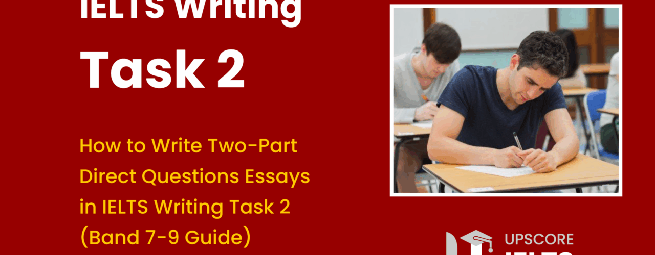 How to Write Two Part Direct Questions in IELTS Writing